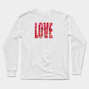 Love Letters in Pink Roses -  Word Art Decoration for Valentine Anniversary Love Celebrations Long Sleeve T-Shirt